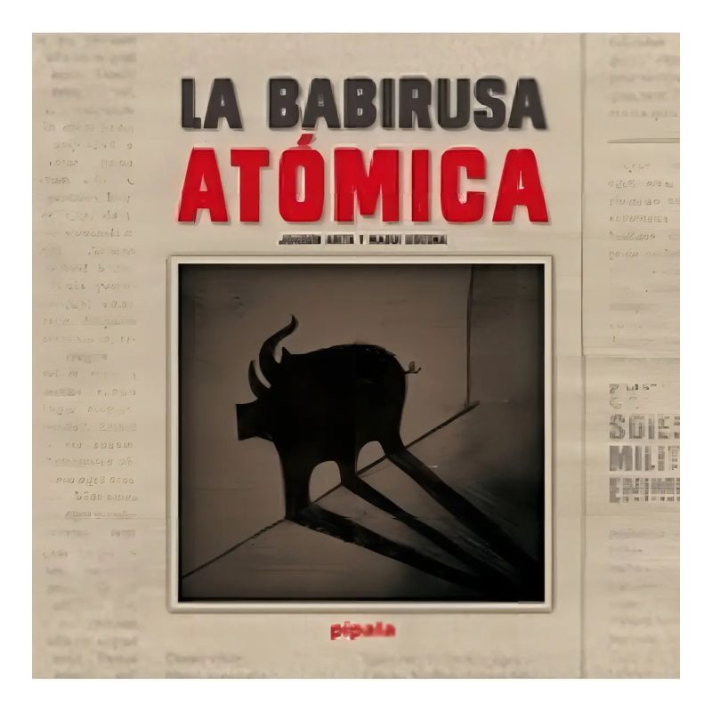 BABIRUSA ATOMICA, LA (TD) - PIPALA (Nuevo)