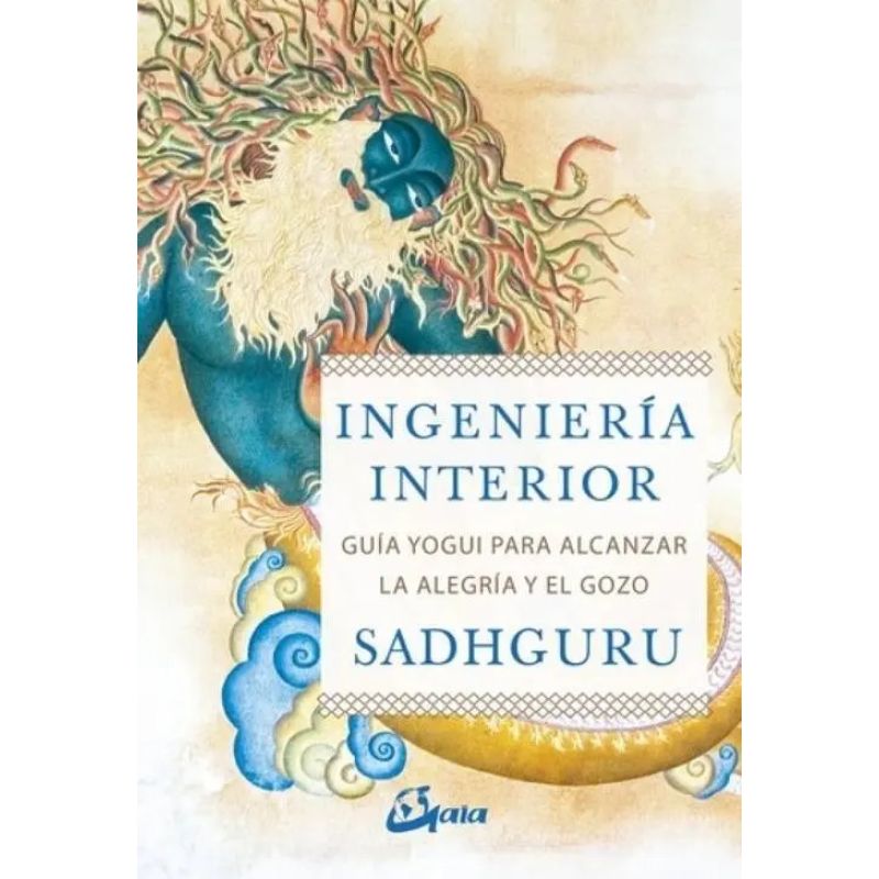 INGENIERIA INTERIOR - GUIA YOGUI PARA ALCANZAR LA ALEGRIA Y EL GOZO (Nuevo)