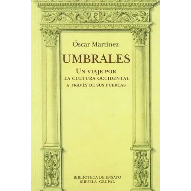 UMBRALES - UN VIAJE POR LA CULTURA OCCIDENTAL A TRAVES DE SUS PUERTAS (Nuevo)
