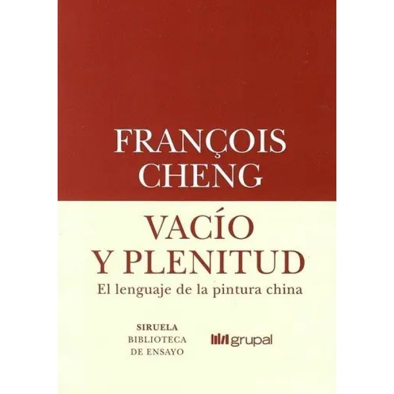VACIO Y PLENITUD - EL LENGUAJE DE LA PINTURA CHINA (Nuevo)