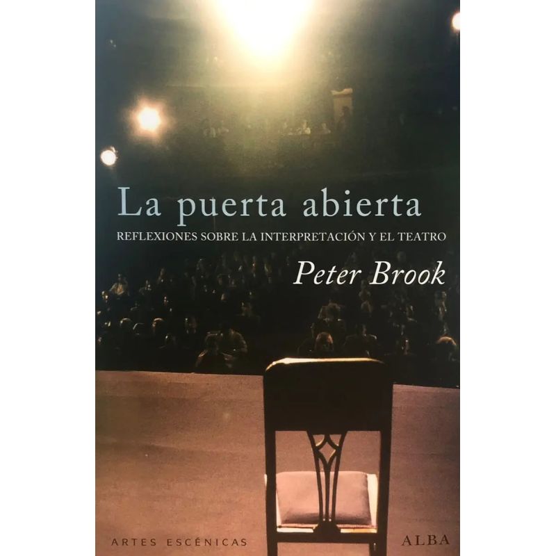 PUERTA ABIERTA, LA - REFLEXIONES SOBRE LA INTERPRETACION Y EL TEATRO (Nuevo)