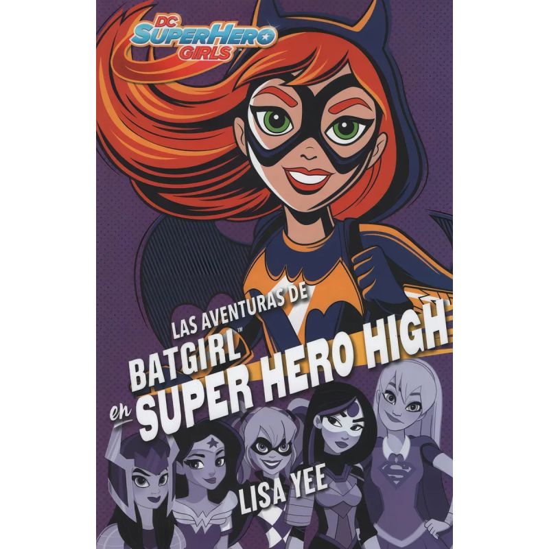 AVENTURAS DE BAT GIRL EN SUPER HERO HIGH, LAS - DC SUPER HERO GIRLS 3 (Nuevo)