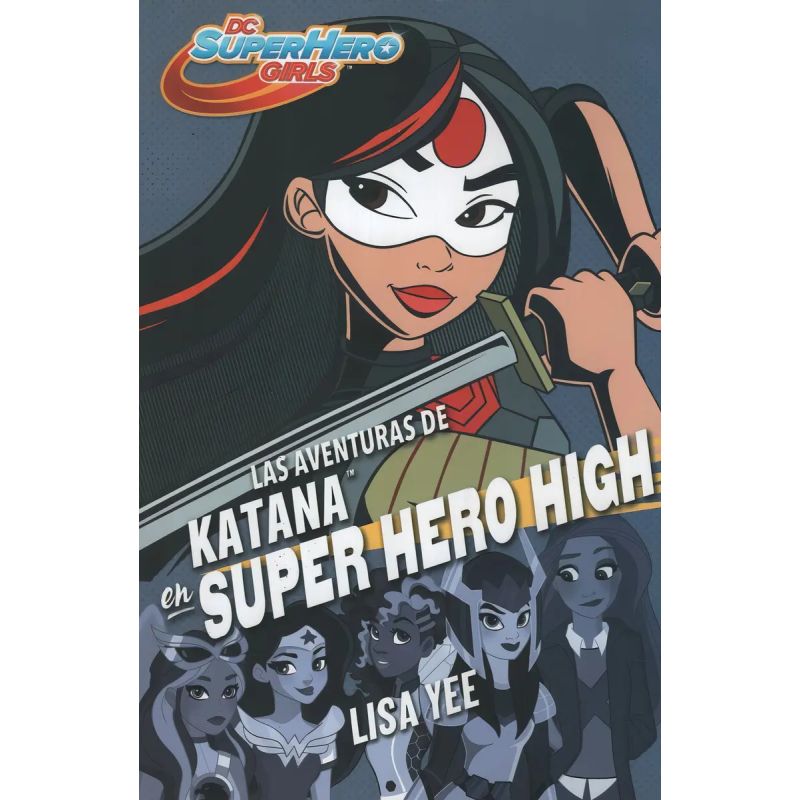 AVENTURAS DE KATANA EN SUPER HERO HIGH (Nuevo)