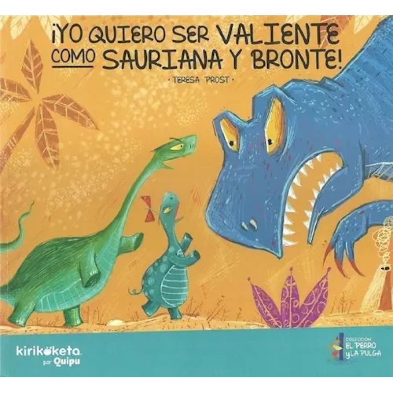 YO QUIERO SER VALIENTE COMO SAURIANA Y BRONTE - EL PERRO Y LA PULGA (Nuevo)