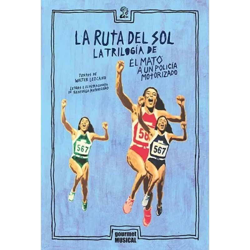RUTA DE SOL, LA. LA TRILOGIA DE EL MATO A UN POLICIA MOTORIZADO (Nuevo)