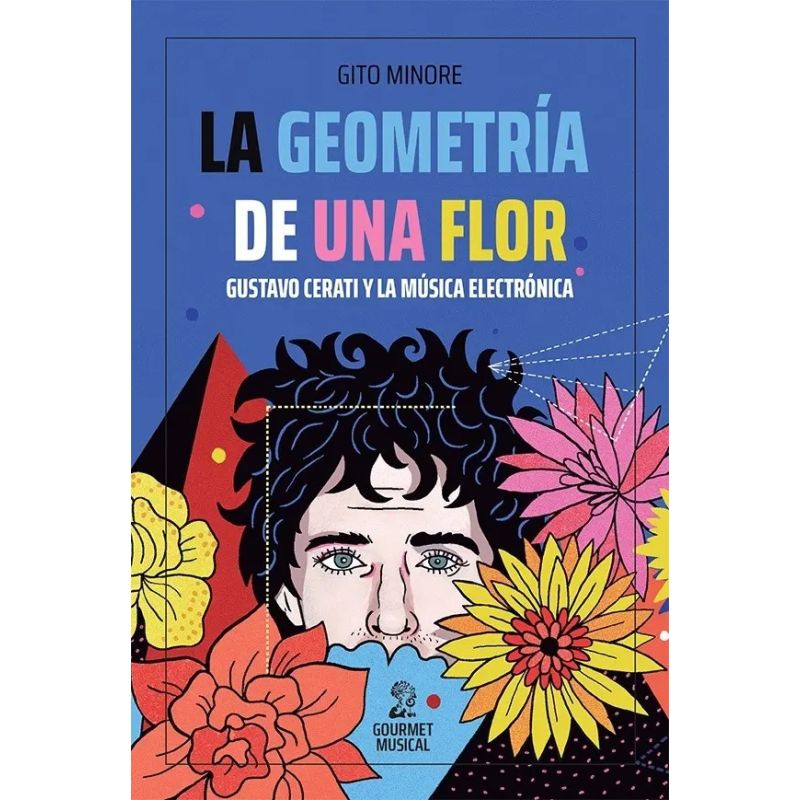 GEOMETRIA DE UNA FLOR, LA - GUSTAVO CERATI Y LA MUSICA ELECTRONICA (Nuevo)