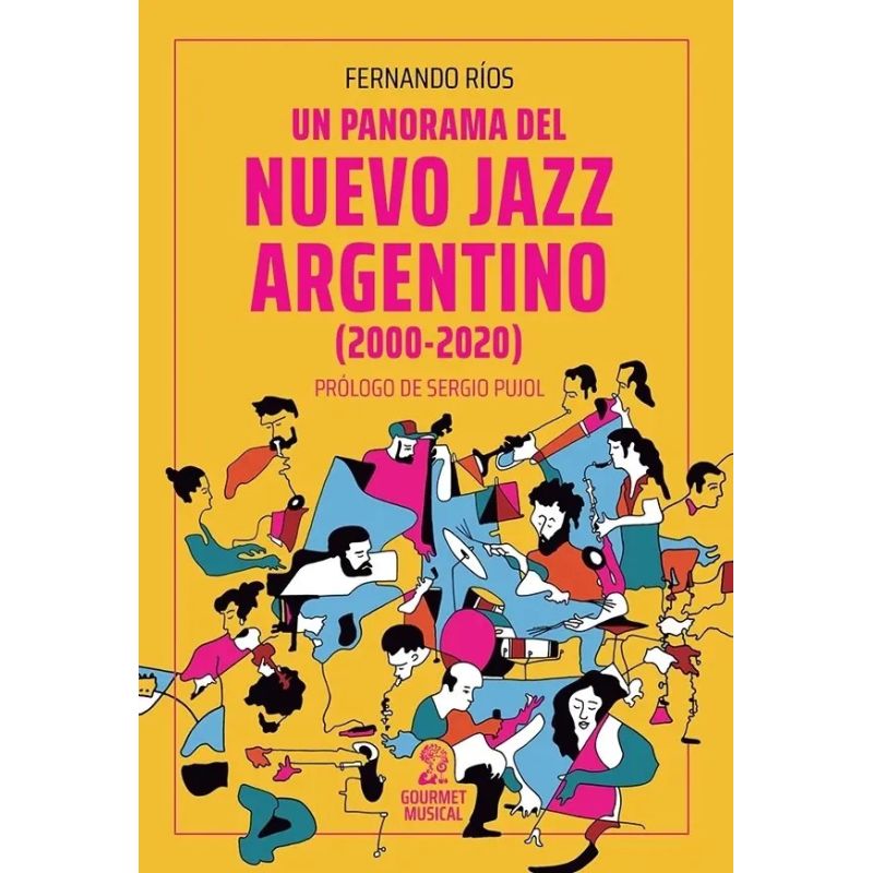 UN PANORAMA DEL NUEVO JAZZ ARGENTINO (2000-2020) (Nuevo)
