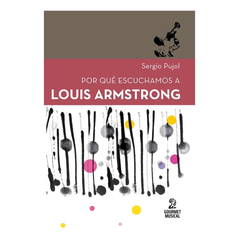 POR QUE ESCUCHAMOS A LOUIS ARMSTRONG (Nuevo)