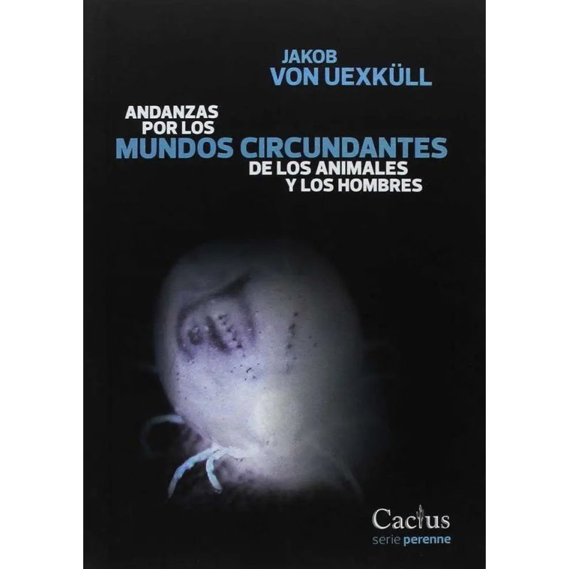 ANDANZAS POR LOS MUNDOS CIRCUNDANTES DE LOS ANIMALES Y LOS HOMBRES (Nuevo)