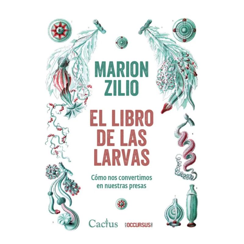 LIBRO DE LAS LARVAS, EL - COMO NOS CONVERTIMOS EN NUESTRAS PRESAS (Nuevo)