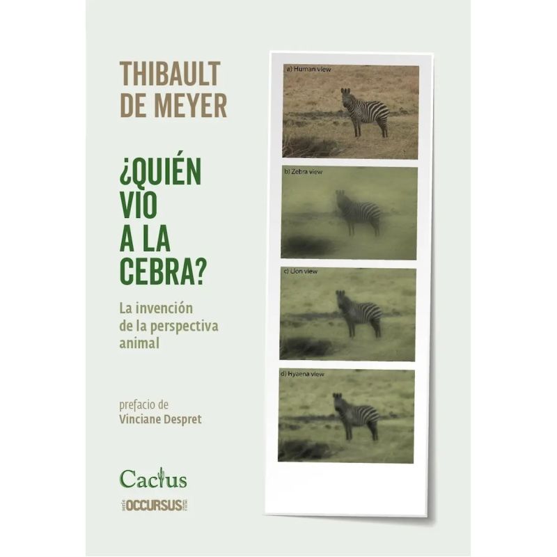 QUIEN VIO A LA CEBRA? LA INVENCION DE LA PERSPECTIVA ANIMAL (Nuevo)