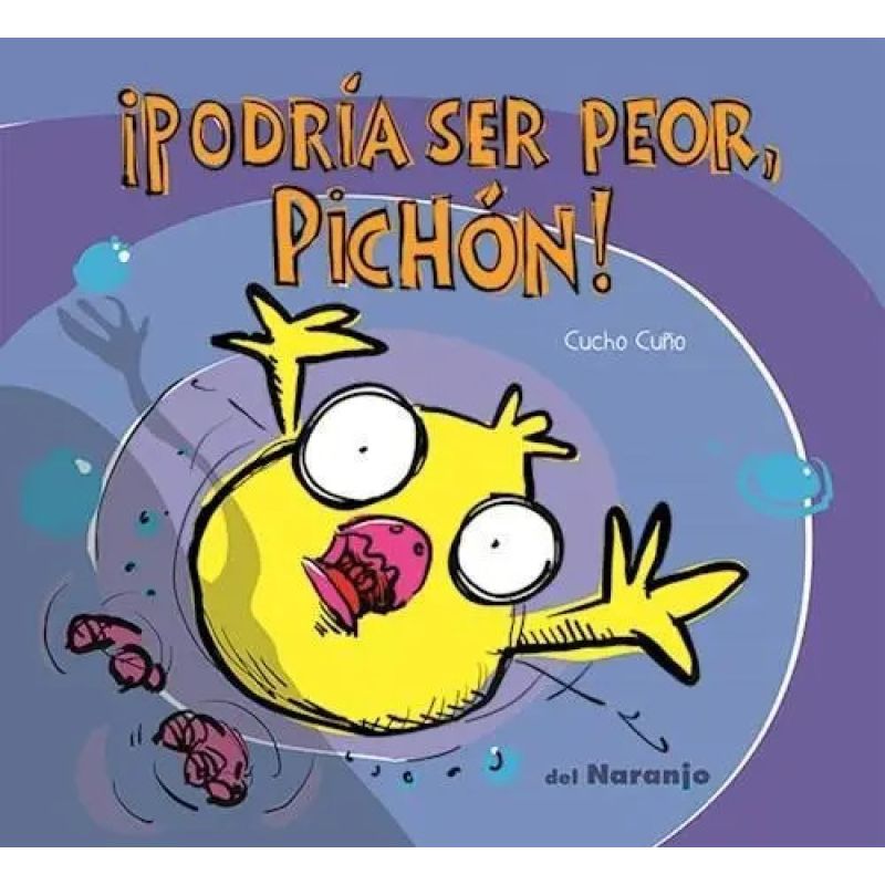 PODRIA SER PEOR, PICHON! - LUNA DE AZAFRAN (Nuevo)