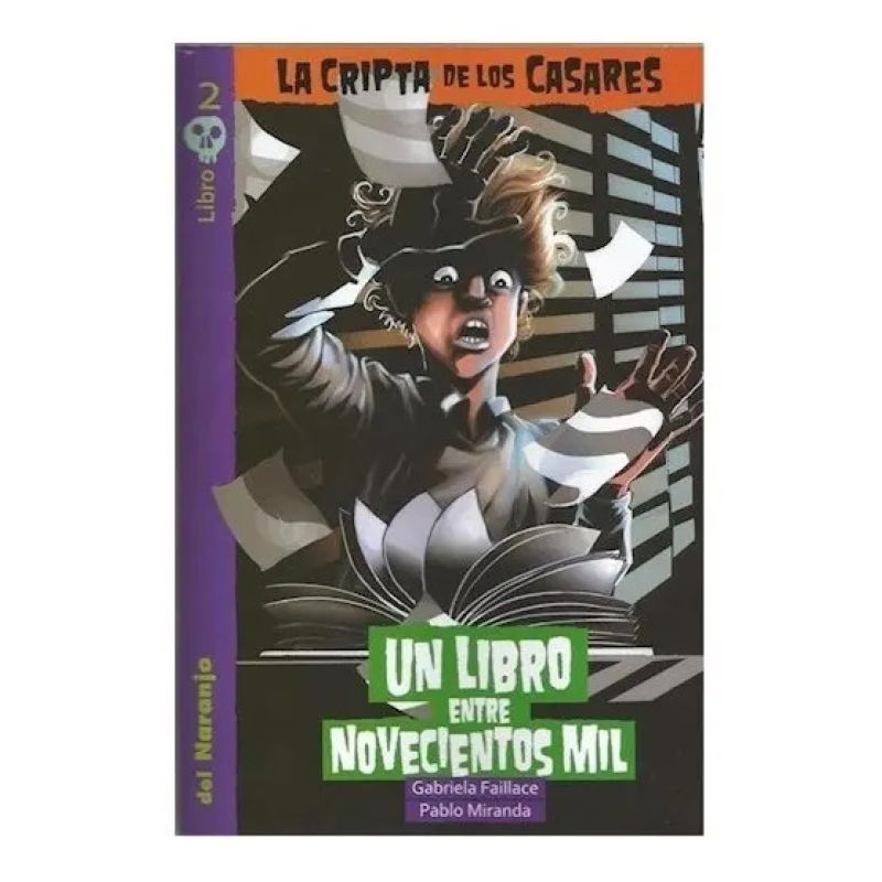 UN LIBRO ENTRE NOVECIENTOS MIL - LA CRIPTA DE LOS CASARES 2 (Nuevo)