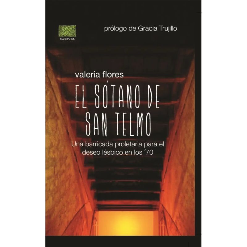SOTANO DE SAN TELMO, EL - UNA BARRICADA PROLETARIA PARA EL DESEO LESBICO EN LOS '70 (Nuevo)