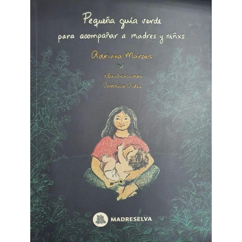 PEQUEÑA GUIA VERDE PARA ACOMPAÑAR A MADRES Y NIÑXS (Nuevo)