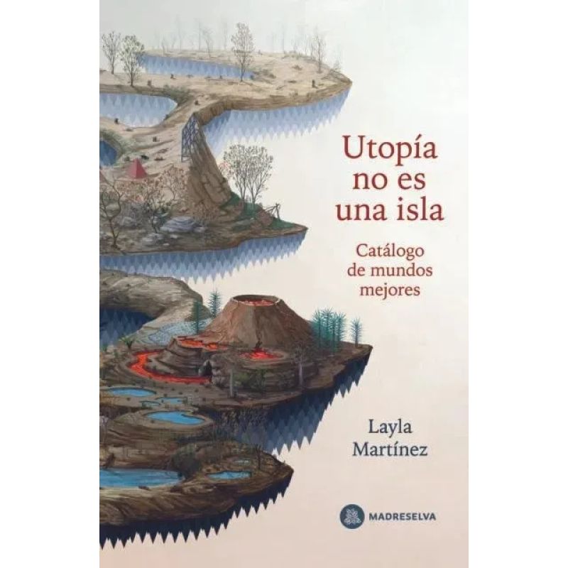 UTOPIA NO ES UNA ISLA - CATALOGO DE MUNDOS MEJORES (Nuevo)