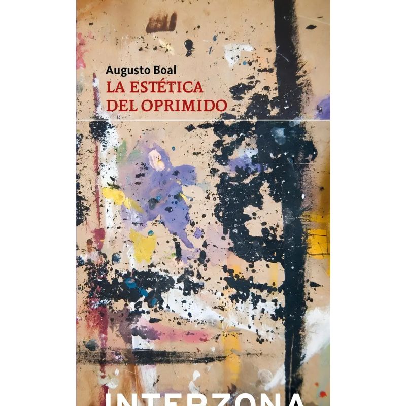 ESTETICA DEL OPRIMIDO, LA - REFLEXIONES ERRANTES SOBRE EL PENSAMIENTO DESDE EL PUNTO DE VISTA ESTETICO Y NO CIENTIFICO (Nuevo)
