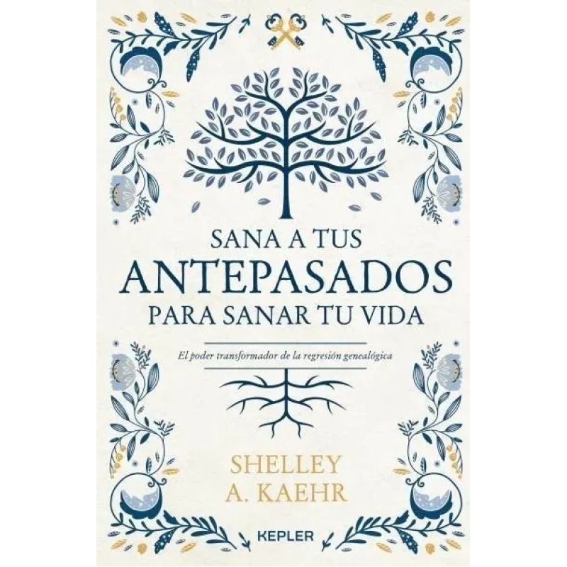 SANA A TUS ANTEPASADOS PARA SANAR TU VIDA (Nuevo)