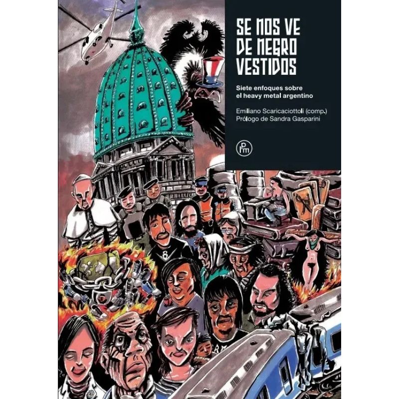 SE NOS VE DE NEGRO VESTIDOS - SIETE ENFOQUES SOBRE EL HEAVY METAL ARGENTINO (Nuevo)
