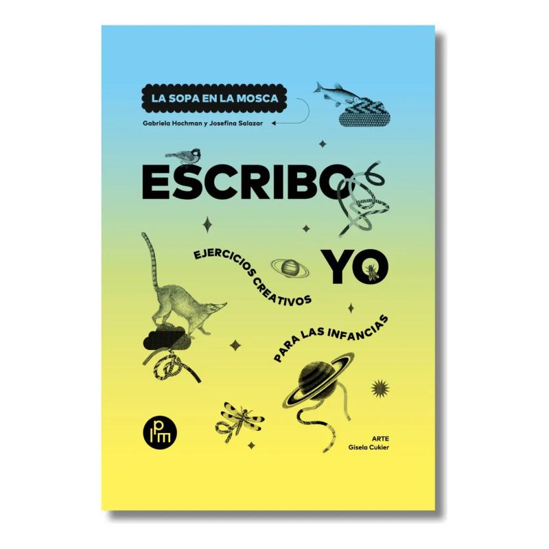 ESCRIBO YO - EJERCICIOS CREATIVOS PARA LAS INFANCIAS (Nuevo) - Miniatura 2