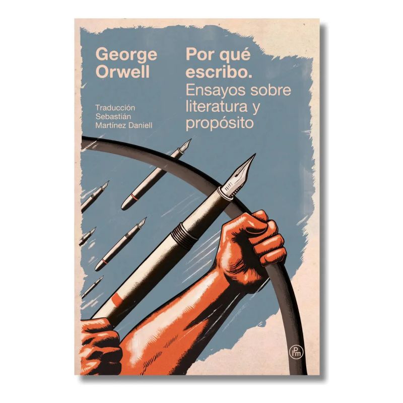POR QUE ESCRIBO - ENSAYOS SOBRE LITERATURA Y PROPOSITO (Nuevo) - Miniatura 2
