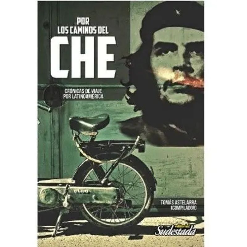 POR LOS CAMINOS DEL CHE (Nuevo)