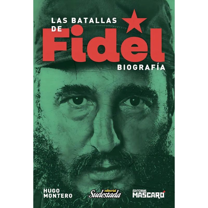 BATALLAS DE FIDEL, LAS - BIOGRAFIA (Nuevo)