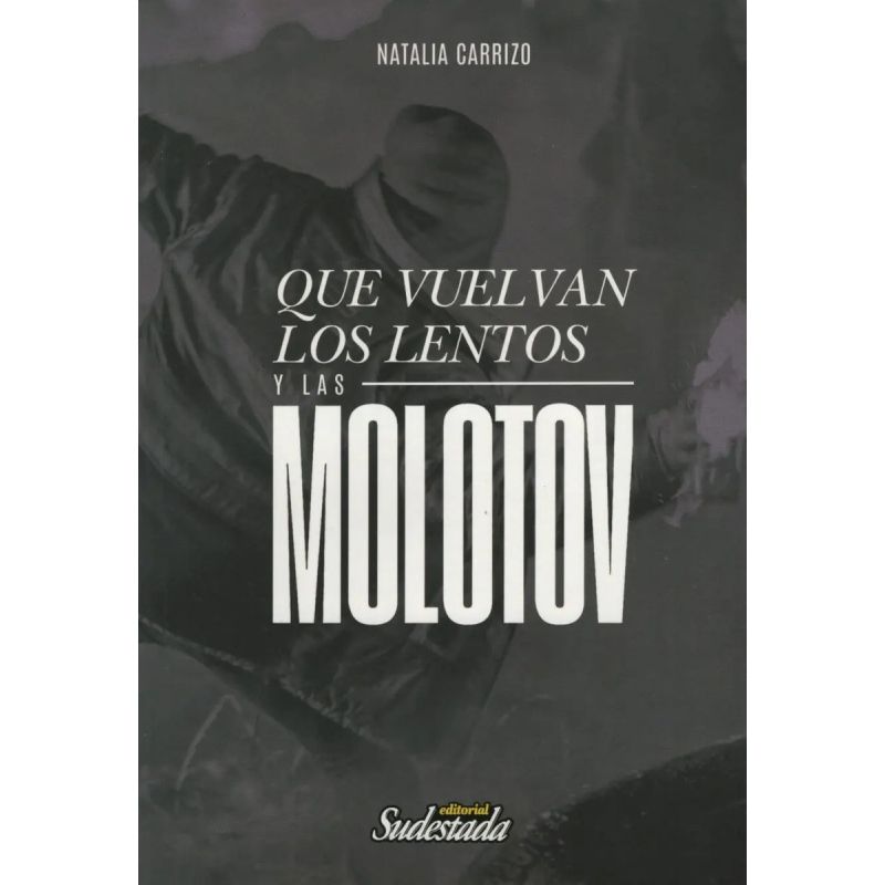 QUE VUELVAN LOS LENTOS Y LAS MOLOTOV (Nuevo)