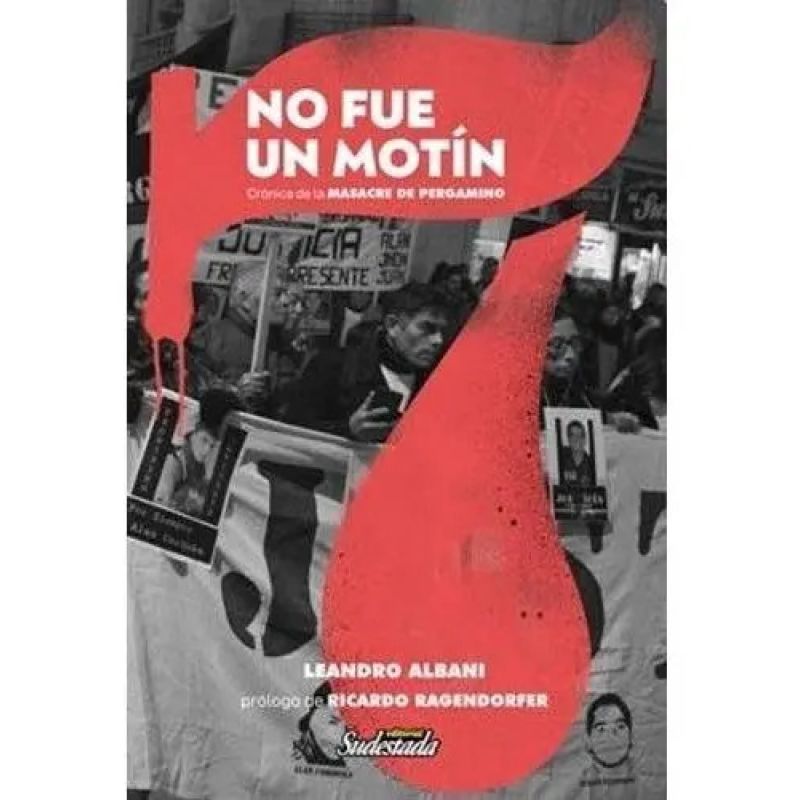 NO FUE UN MOTIN. CRONICA DE LA MASACRE DE PERGAMINO (Nuevo)