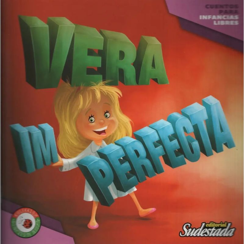 VERA IMPERFECTA - CUENTOS PARA INFANCIAS LIBRES - GRANITO DE ARENA (Nuevo)