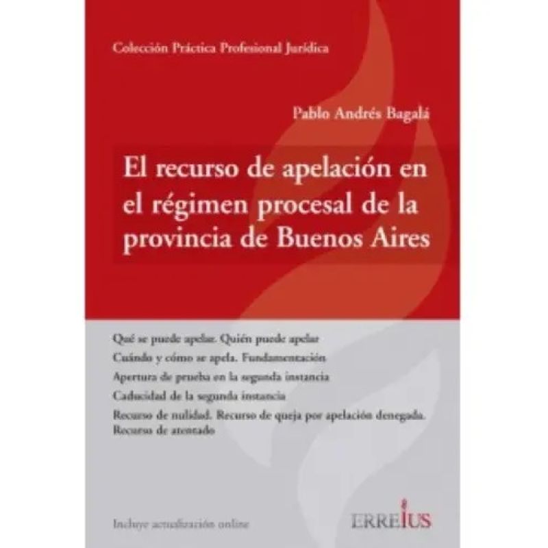 RECURSO DE APELACION EN EL REGIMEN PROCESAL DE LA PROVINCIA DE BUENOS AIRES, EL (Nuevo)