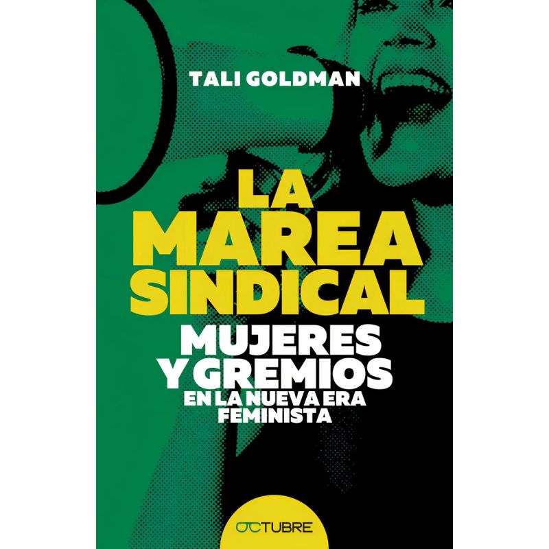 MAREA SINDICAL, LA - MUJERES Y GREMIOS EN LA NUEVA ERA FEMINISTA - 2/ED. (Nuevo)
