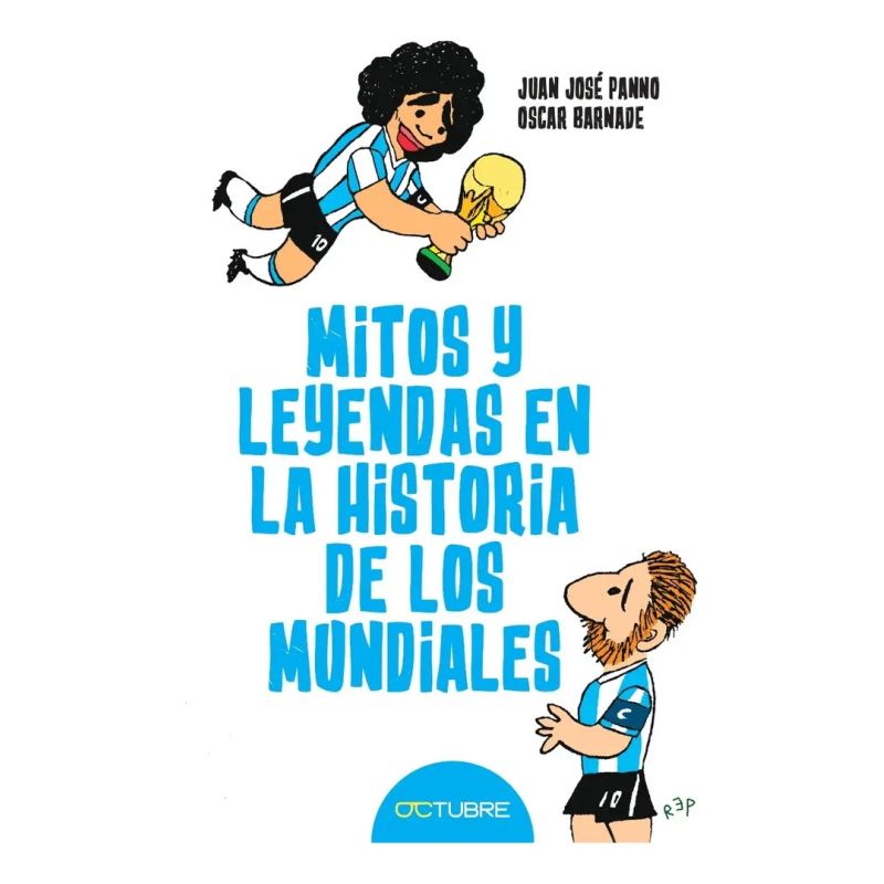 MITOS Y LEYENDAS EN LA HISTORIA DE LOS MUNDIALES DE FUTBOL (Nuevo)