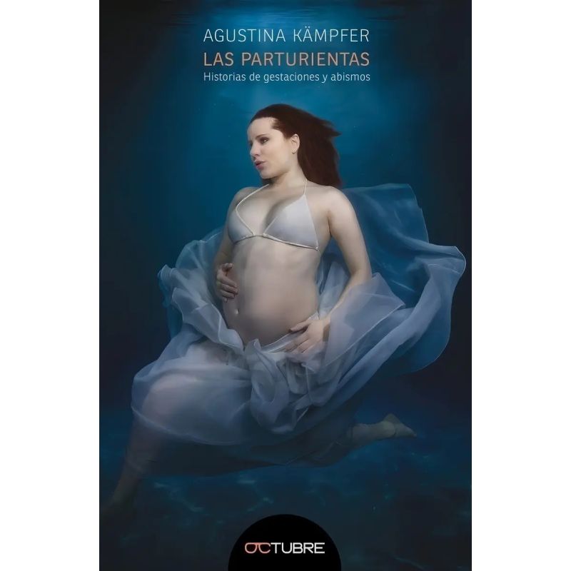PARTURIENTAS, LAS - HISTORIAS DE GESTACIONES Y ABISMOS (Nuevo)