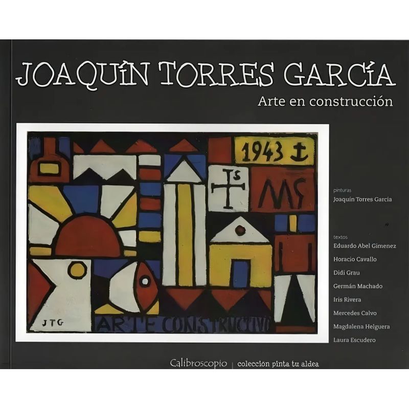 JOAQUIN TORRES GARCIA. ARTE EN CONSTRUCCION (Nuevo)