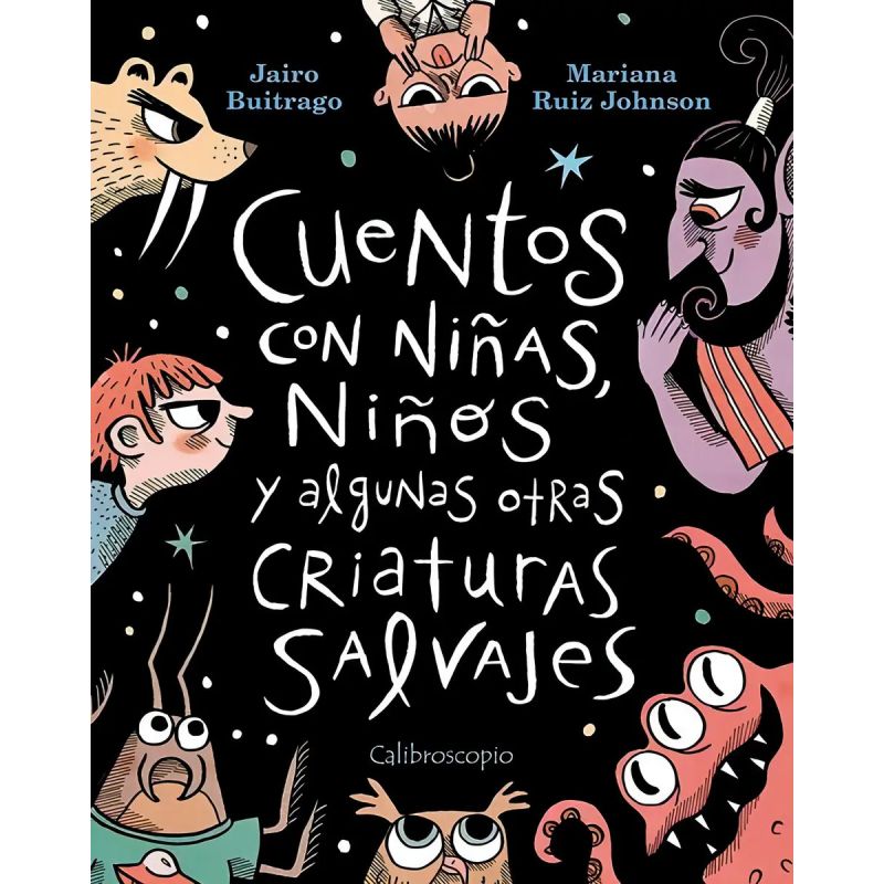 CUENTOS CON NIÑAS, NIÑOS Y ALGUNAS OTRAS CRIATURAS SALVAJES (Nuevo)