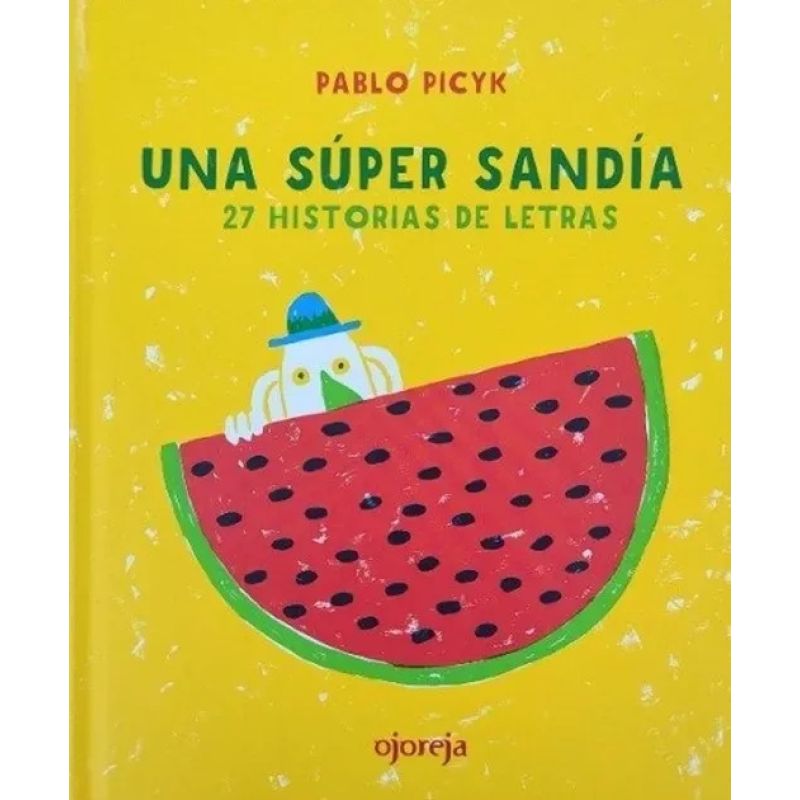 UNA SUPER SANDIA - 27 HISTORIAS DE LETRAS - TD (Nuevo)