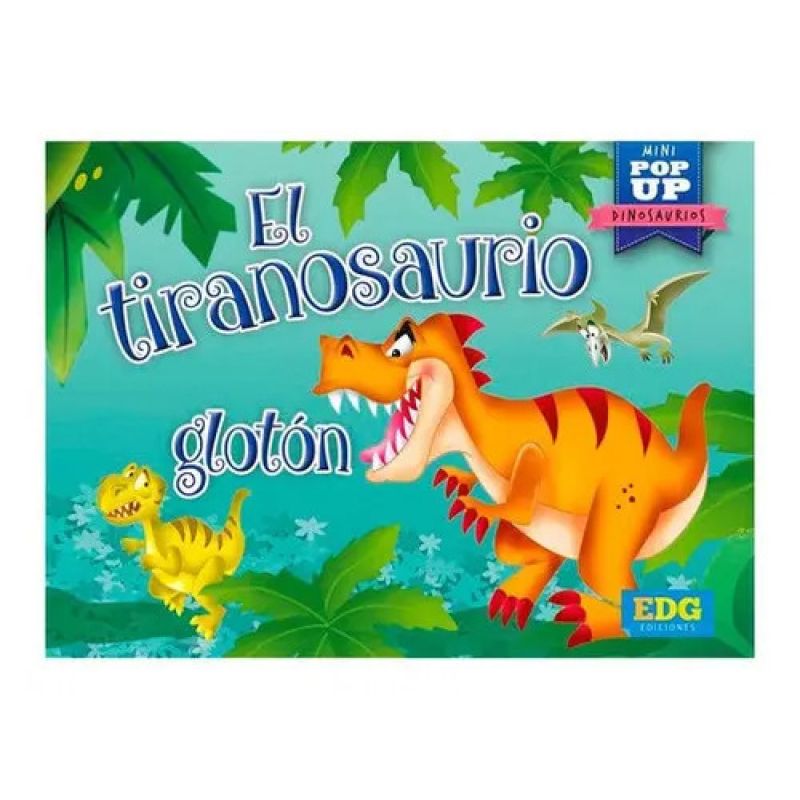 TIRANOSAURIO GLOTON, EL - MNI POP UP - TD (Nuevo)