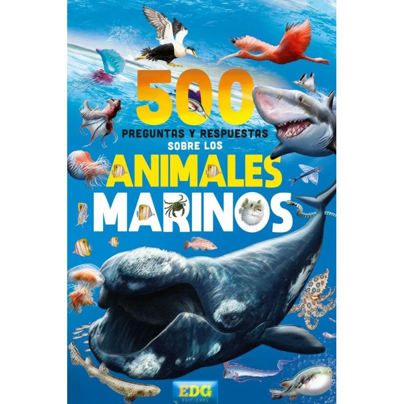 500 PREGUNTAS Y RESPUESTAS SOBRE LOS ANIMALES MARINOS (Nuevo)