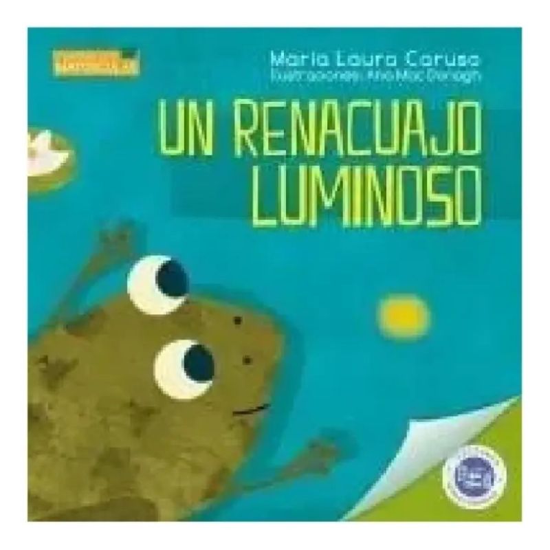 UN RENACUAJO LUMINOSO - SERIE CUENTOS CON MAYUSCULAS (Nuevo)