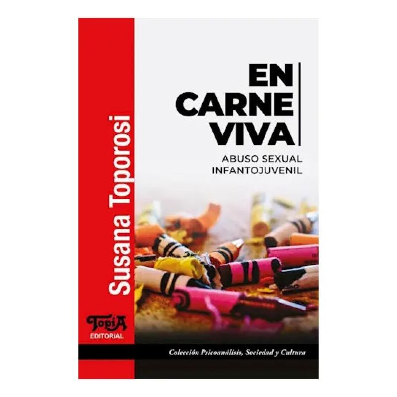 EN CARNE VIVA - ABUSO SEXUAL INFANTOJUVENIL (Nuevo)