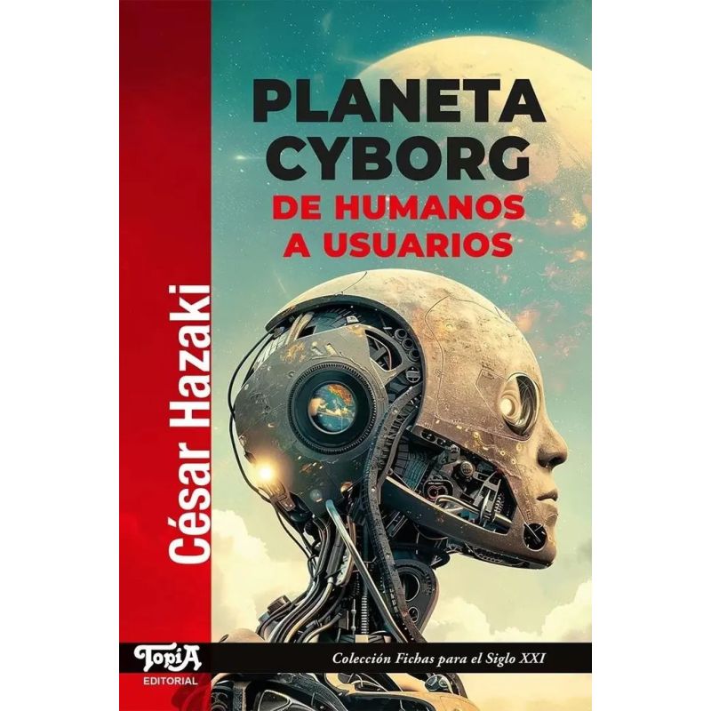 PLANETA CYBORG - DE HUMANOS A USUARIOS (Nuevo)