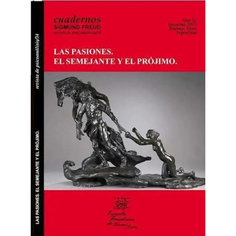 CUADERNOS SIGMUND FREUD 34 - LAS PASIONES EL SEMEJANTE Y EL PROJIMO (Nuevo)