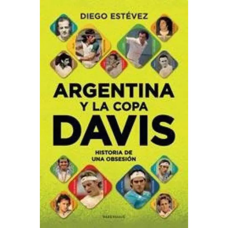 ARGENTINA Y LA COPA DAVIS - HISTORIA DE UNA OBSESION (Nuevo)