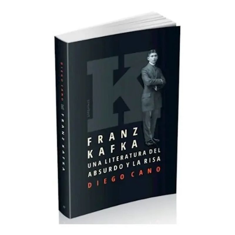 FRANZ KAFKA - UNA LITERATURA DEL ABSURDO Y LA RISA (Nuevo)
