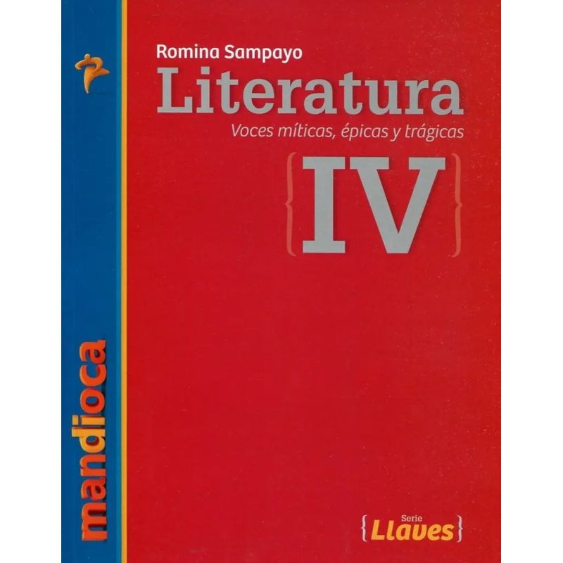 LITERATURA IV LLAVES - VOCES MITICAS, EPICAS Y TRAGICAS + COD ACCESO (Nuevo)