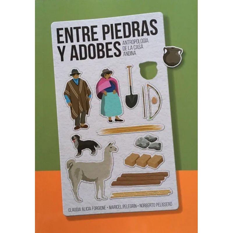 ENTRE PIEDRAS Y ADOBE - ANTROPOLOGIA DE LA CASA ANDINA (Nuevo)
