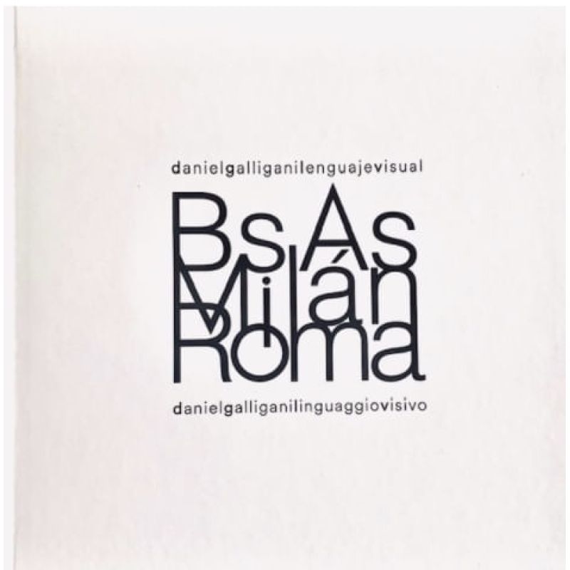 DANIEL GALLIGANI LENGUAJE VISUAL BUENOS AIRES ROMA MILAN (Nuevo)
