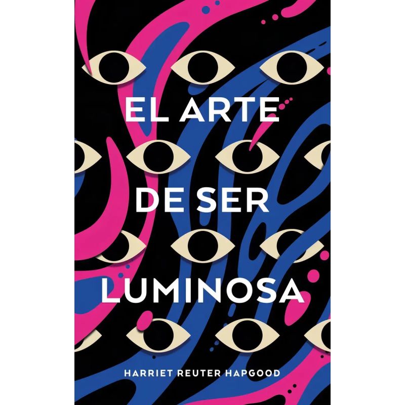 ARTE DE SER LUMINOSA, EL (Nuevo)