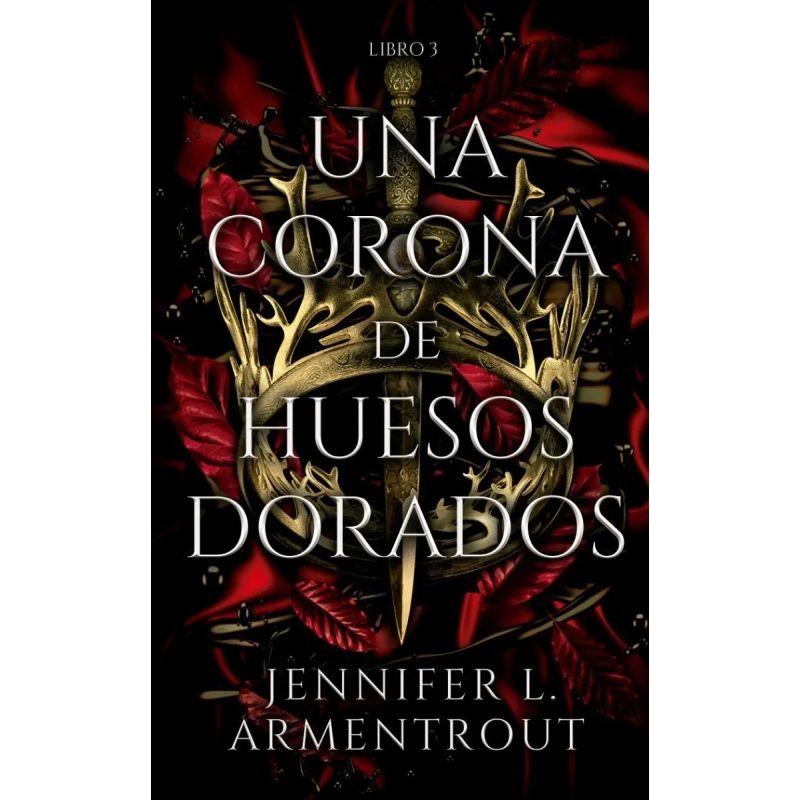 UNA CORONA DE HUESOS DORADOS - DE SANGRE Y CENIZAS 3